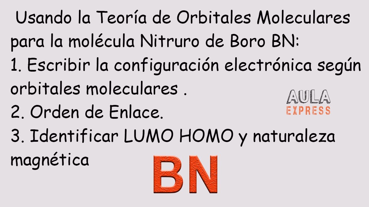 Teoria de Orbitales Moleculares Nitruro de Boro BN | LUMO HOMO Orden de Enlace