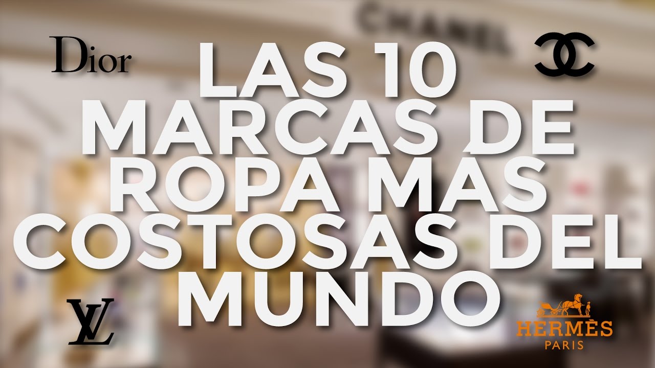 TOP 10 | Las Marcas de Ropa M&aacute;s Costosas y Reconocidas del Mundo