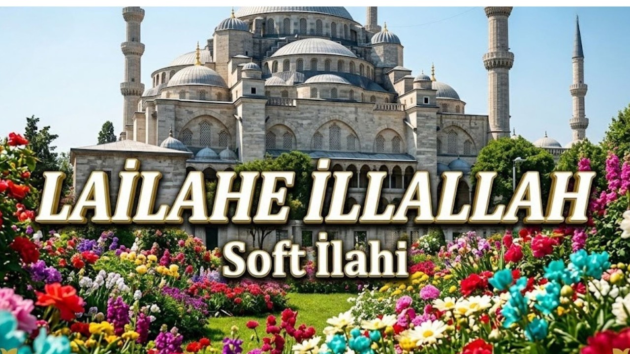 İlahi | La İlahe İllallah | Zikir İlahileri | Manevi İLAHİLER