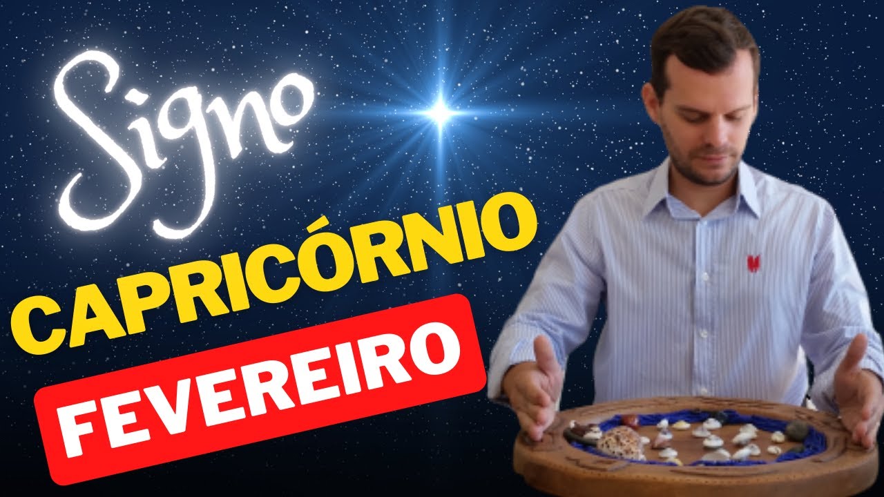 CAPRICÓRNIO FEVEREIRO: Previsões e Mensagens dos Orixás