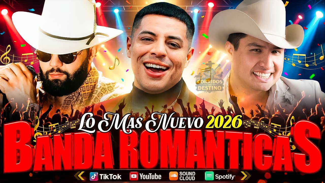 Banda MS, Carin Leon, La Adictiva, La Arrolladora, Banda EL Limón - Banda Lo Mas Nuevo y Romántico