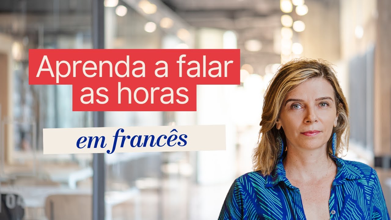 Falar as horas em francês | Como Aprender Francês Rápido | Francês pra Migrar