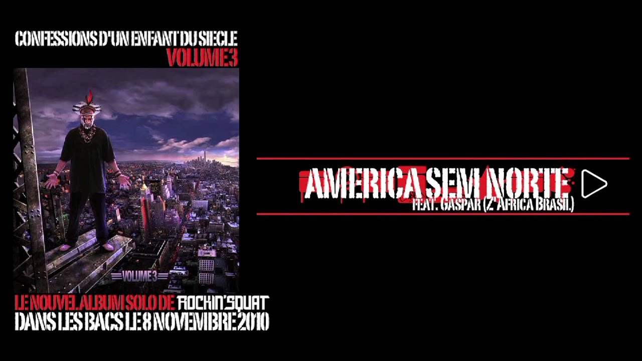 Rockin' Squat - America Sem Norte feat Gaspar - Z'Africa Brasil (Son Officiel)
