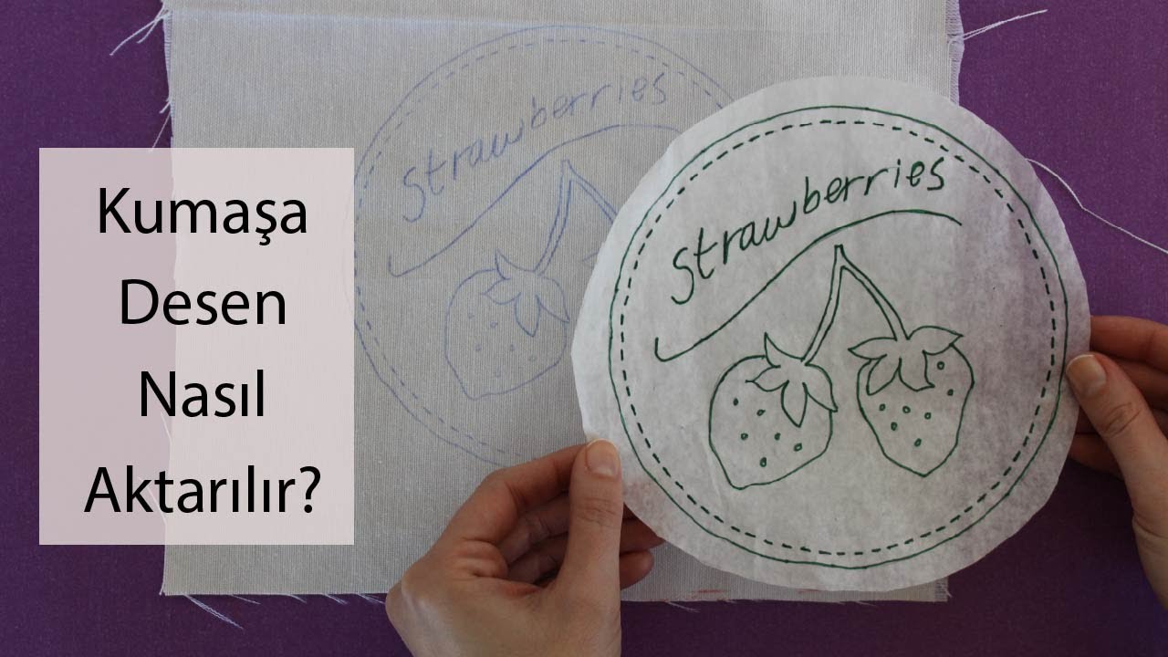 Desen Kumaşa Nasıl Aktarılır? Brezilya Nakışı ve Punch Nakışı Desenlerini Kumaşa Aktarma