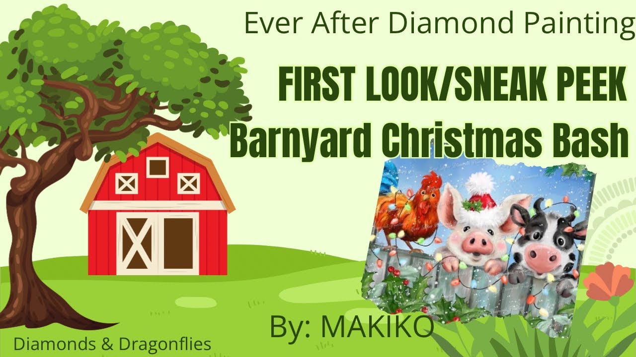 FIRST LOOK/SNEAK PEAK FROM EVER AFTER DIAMOND ART! BARNYARD CHRISTMAS BASH!!