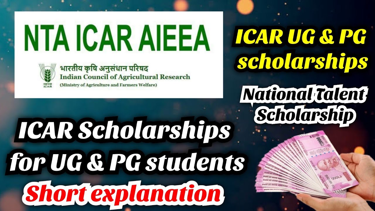 ICAR scholarships for UG & PG students | ICAR AIEEA 2021 | ICAR National Talent Scholarship