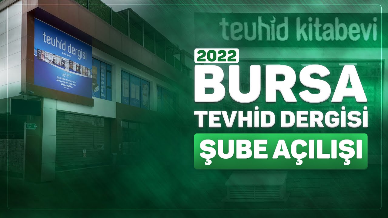 Tevhid Dergisi Bursa Şube Açılışı | 2022