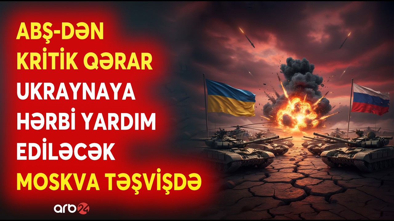 SON DƏQİQƏ! ABŞ-dən Rusiyanı TƏŞVİŞƏ SALAN QƏRAR - Ukraynaya HƏRBİ YARDIM TƏSDİQLƏNDİ - CANLI