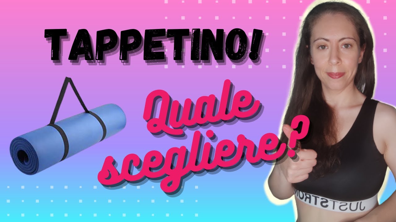 TAPPETINO PER ALLENARTI: SAI QUALE SCEGLIERE PER NON FARTI MALE? Se lo avessi saputo prima...