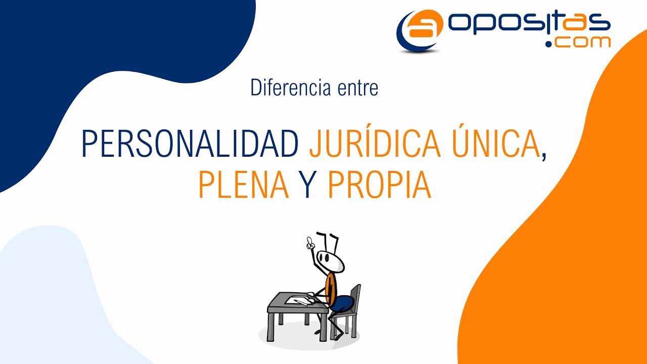 Píldora de Estudio. Personalidad Jurídica plena y propia