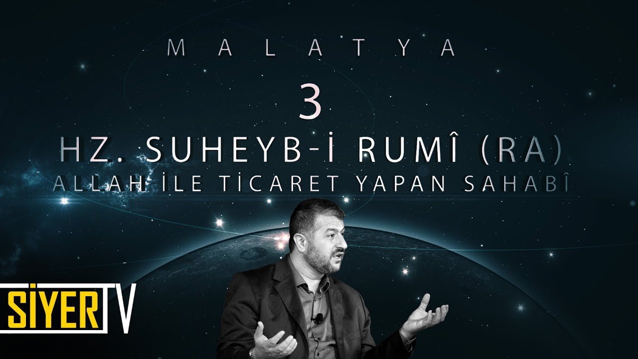 3. Hz. Suheyb-i Rumî (r.a) Allah ile Ticaret Yapan Sahabî / Malatya