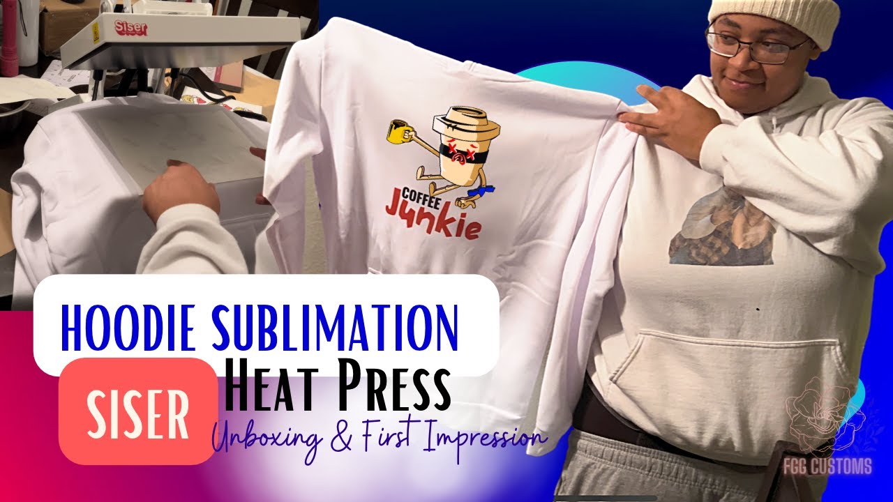 How to Sublimate a Hoodie using a SISER Heat Press | Unboxing & First Impressions