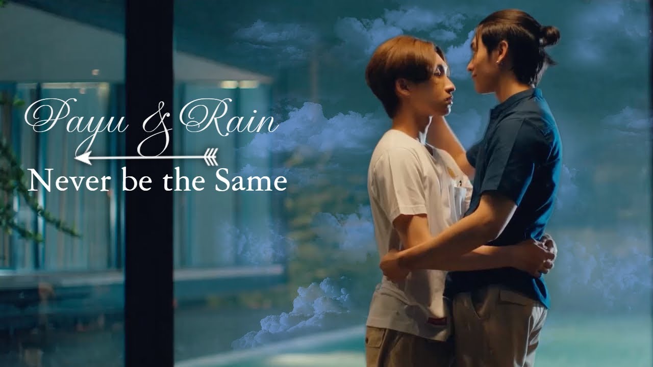 Payu X Rain /  Never be the same / Love in the air ( BL )