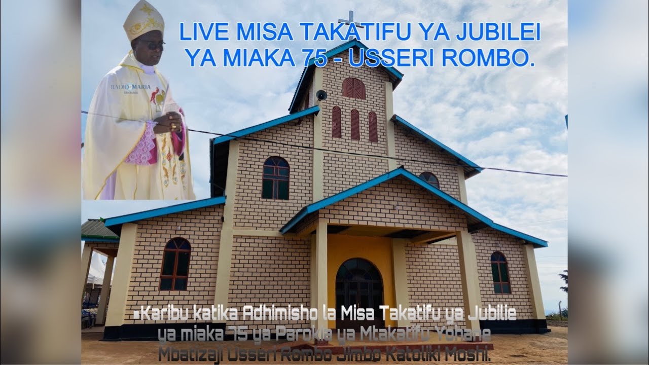 #LIVE MISA TAKATIFU YA JUBILEI YA MIAKA 75 - USSERI ROMBO.