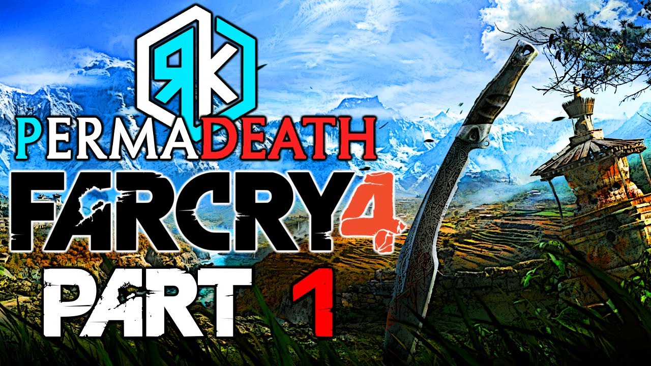 Regents-k-i-d Permadeath | FAR CRY 4 | Part 1 | EAGLE & RHINO ATTACK?!!?!?