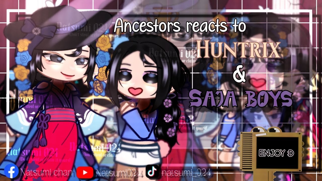 ANCESTORS REACTS TO HUNTRIX & SAJA BOYS