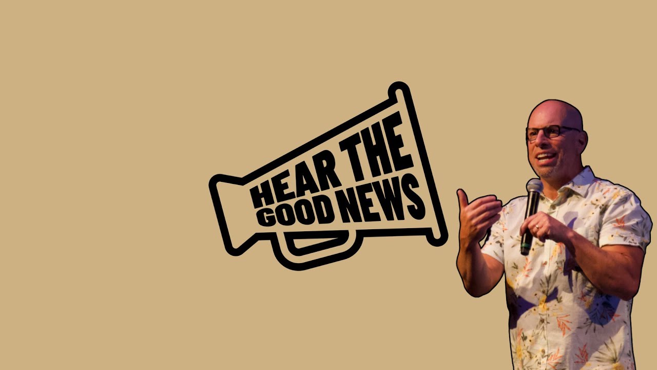 Good News Week 4 - Pastor Bryan Ferguson