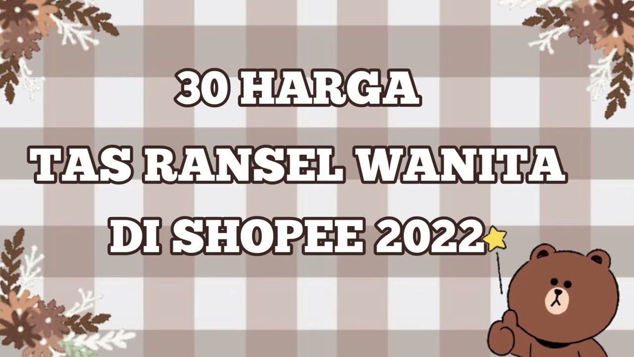 30 HARGA TAS RANSEL WANITA DI SHOPEE 2022