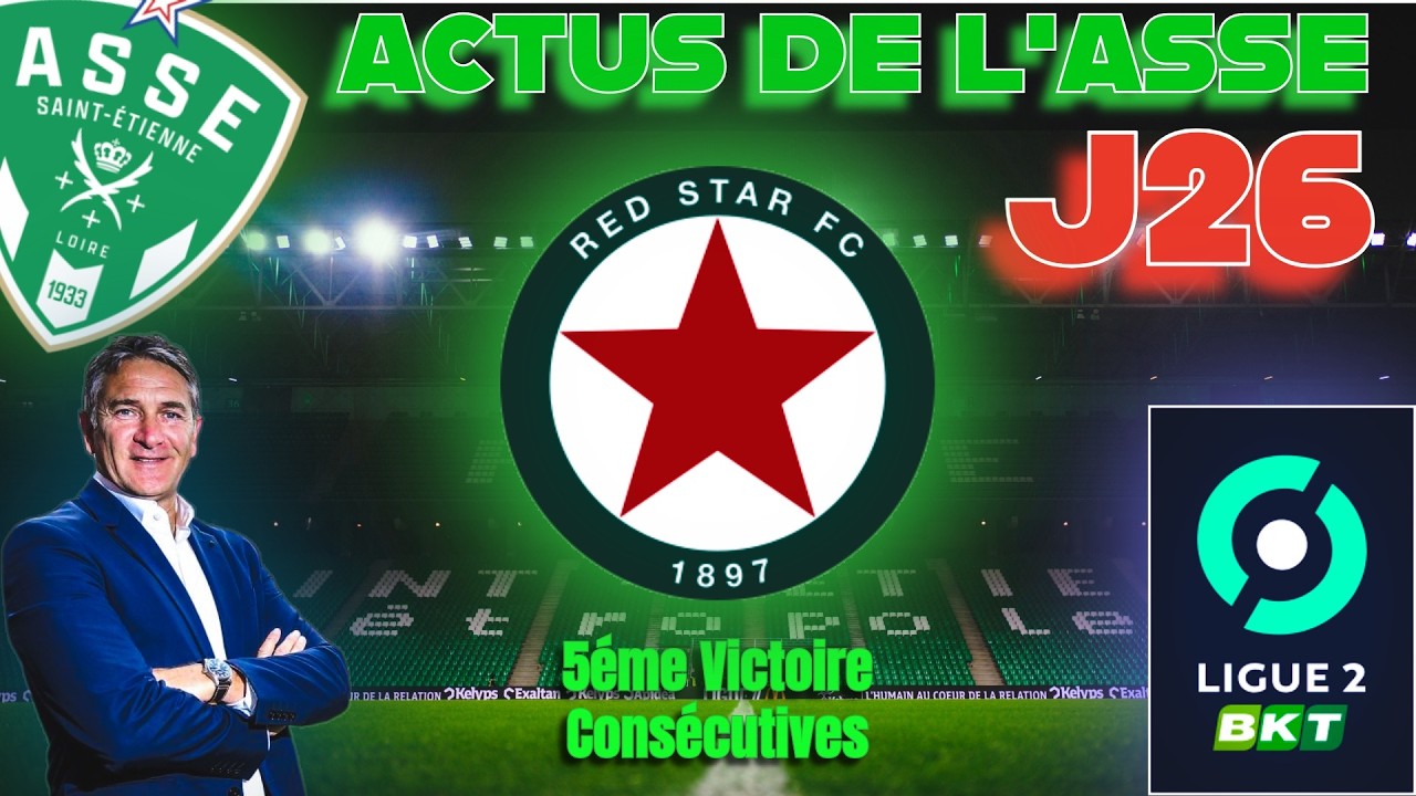 L'ACTU DE L'ASSE LIGUE 2 BKT RED STAR J26 : 5ème Victoire Consécutives