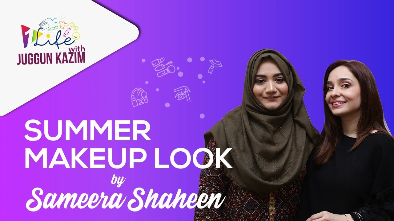Trending Summer Makeup Look 2019 | Beauty | | Sameera Shaheen | OneLife With Juggun Kazim