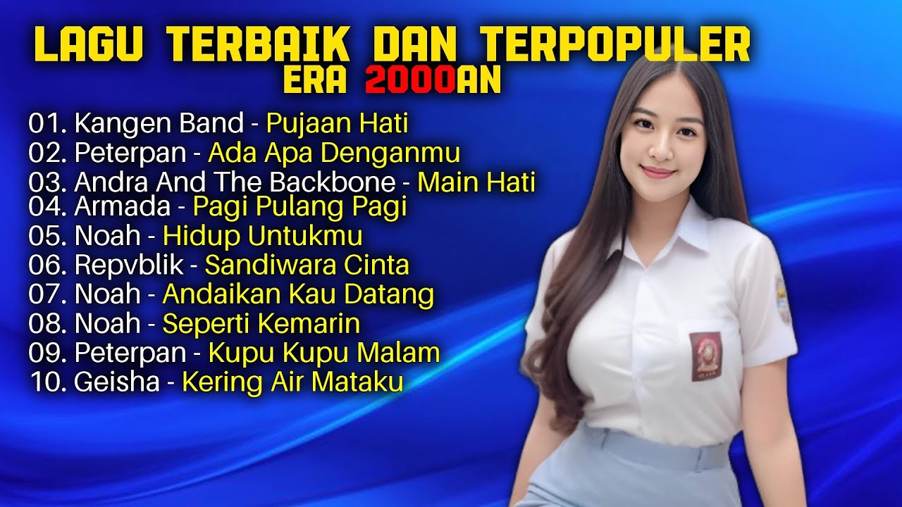 Lagu Terbaik dan Terpopuler Era 2000an | Noah | Andra And The Backbone | Armada