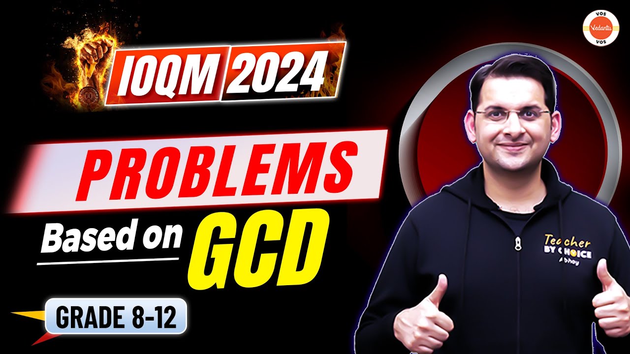 Problems Based on GCD | Grade 8-12 | IOQM 2024 | Maths Olympiad | Abhay Sir | Vos