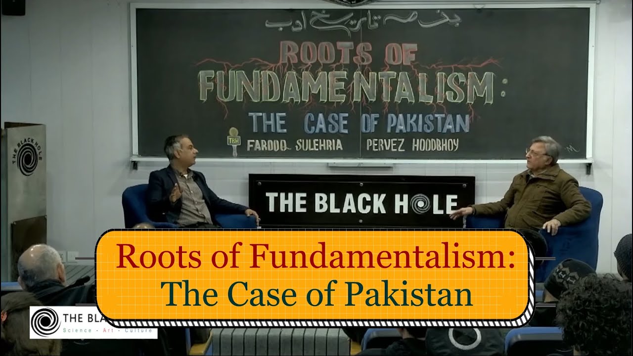 Roots of Fundamentalism: The Case of Pakistan | Farooq Sulehria