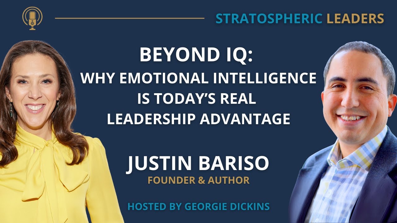 Justin Bariso: Why Emotional Intelligence Is Today’s Real Leadership Advantage