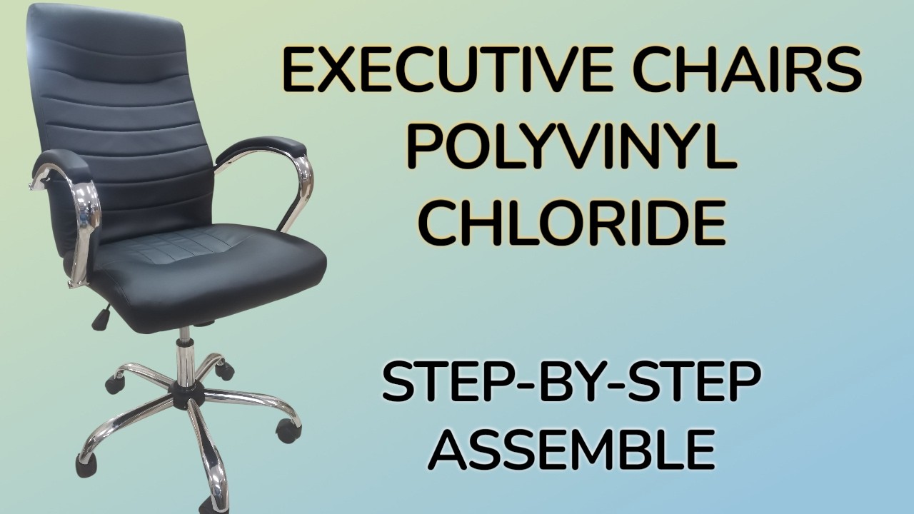 Executive Chairs Polyvinyl Chloride HOW TO ASSEMBLE