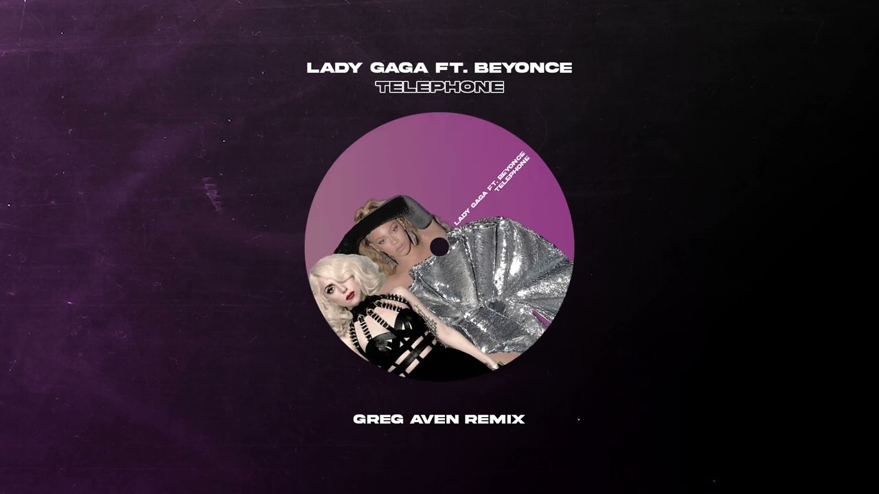 Lady Gaga ft. Beyonce - Telephone (Greg Aven Remix)