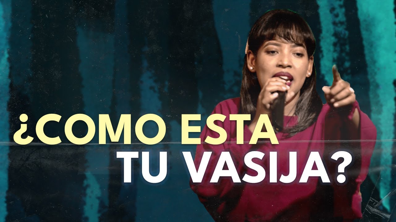¿CÓMO ESTÁ TU VASIJA? | Pastora Elizabeth Ulloa