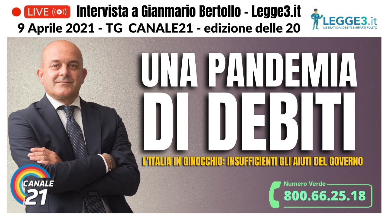 COME USCIRE DAI DEBITI - Insufficienti gli aiuti del governo. Gianmario Bertollo - TG Canale 21