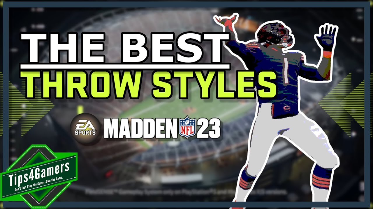 The Top 4 Best Throw Styles in Madden 23
