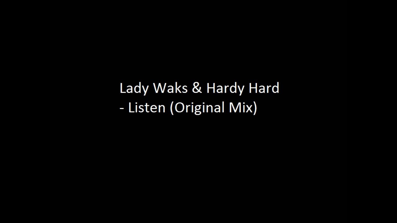 Lady Waks & Hardy Hard - Listen (Original Mix)