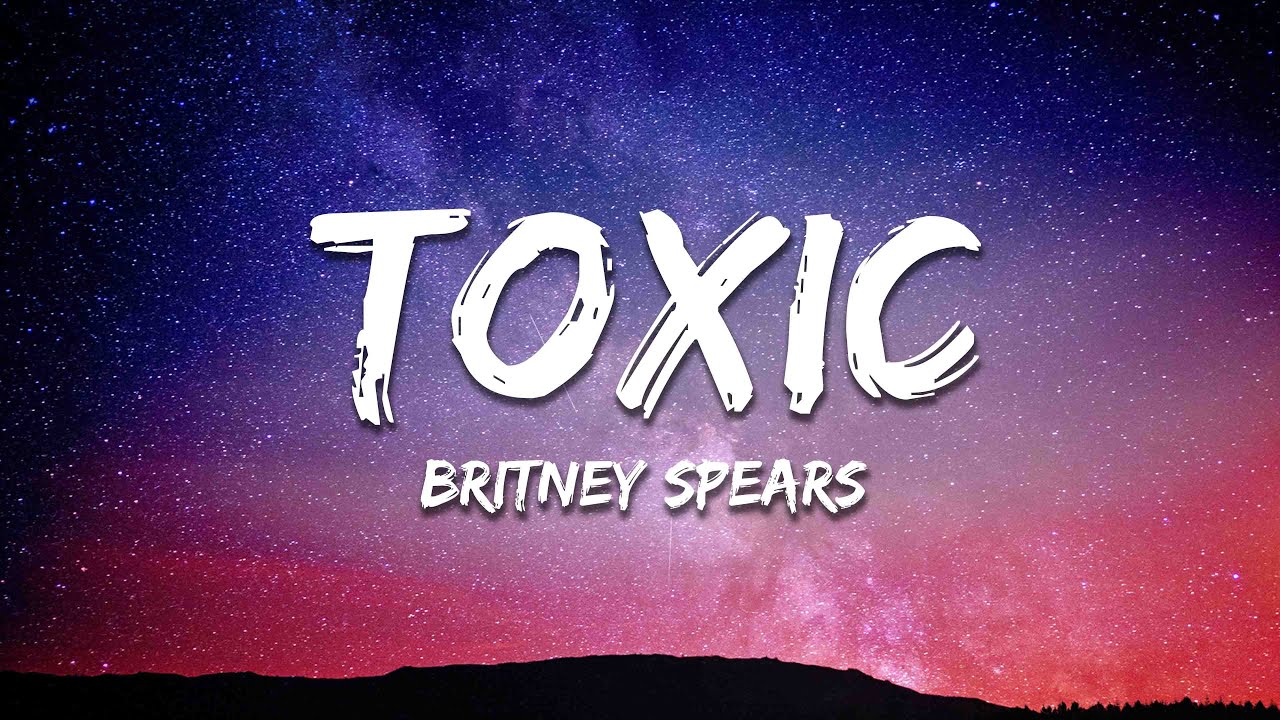 Britney Spears - Toxic (Lyrics)