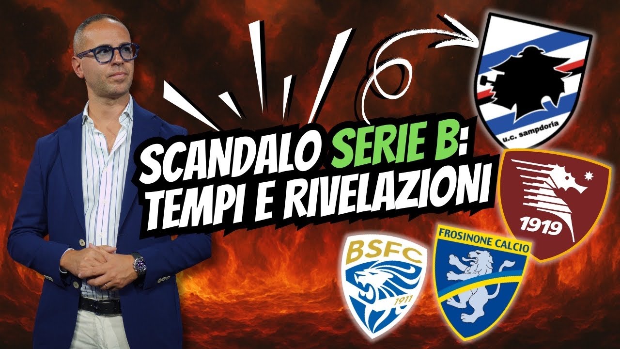🔔 SCANDALO SERIE B: TEMPI E RIVELAZIONI