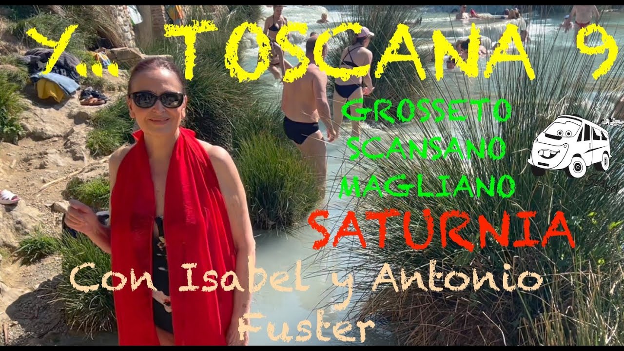 155 Y TOSCANA 9 GROSETTO SCANSANO MAGLIANO SATURNIA en autocaravana con Isabel y Antonio Fuster