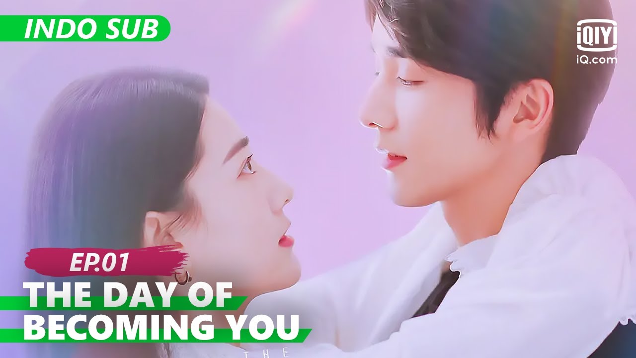 【FULL】The Day Of Becoming You Ep.1【INDO SUB】| iQiyi Indonesia