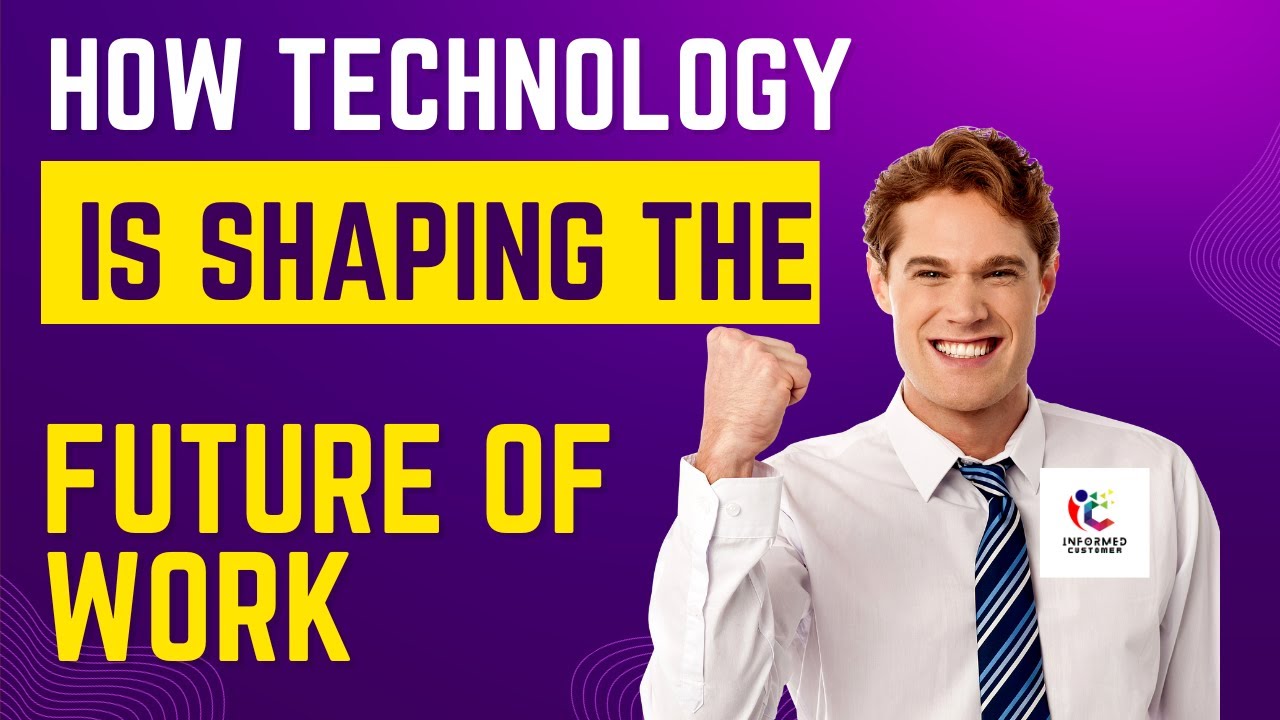 How Technology is Shaping the Future of Work