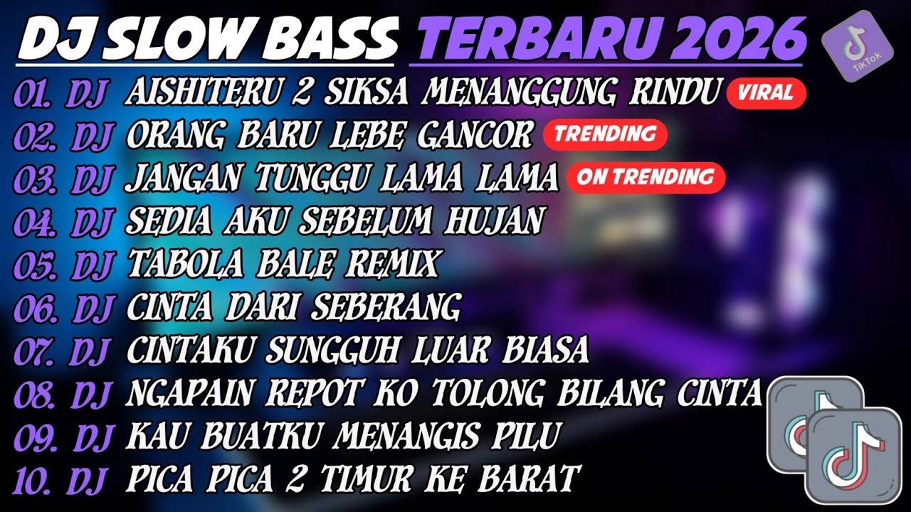 DJ SLOW BASS TERBARU 2026🎵DJ AISHITERU 2 SIKSA MENANGUNG RINDU🎵DJ ORANG BARU LEBE GANCOR🎵FULL ALBUM 