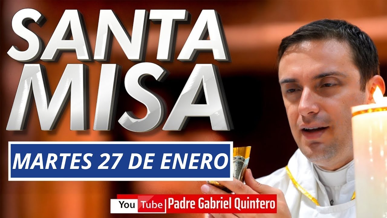 Martes 27 de enero 🙏🏻 Santa Misa de hoy martes 27 enero 2026 | Eucaristía de hoy P. Gabriel en vivo