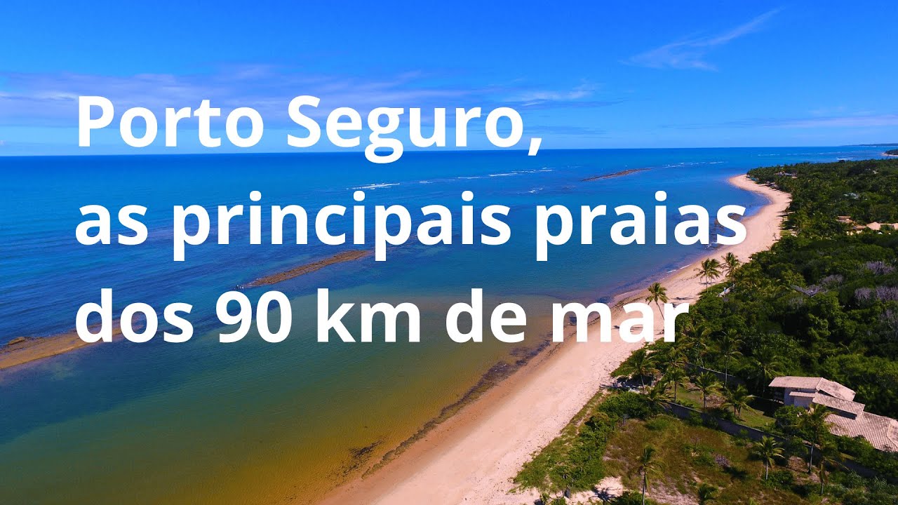 Porto Seguro, conheça as principais praias nos 90 km de mar.