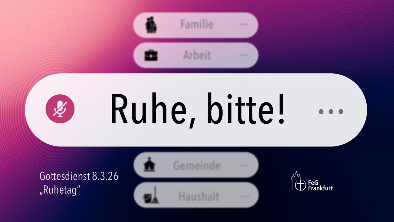 „Ruhe, bitte! - Sabbat“ | Gottesdienst der FeG Frankfurt | Predigt: David Schultze | 08.03.26