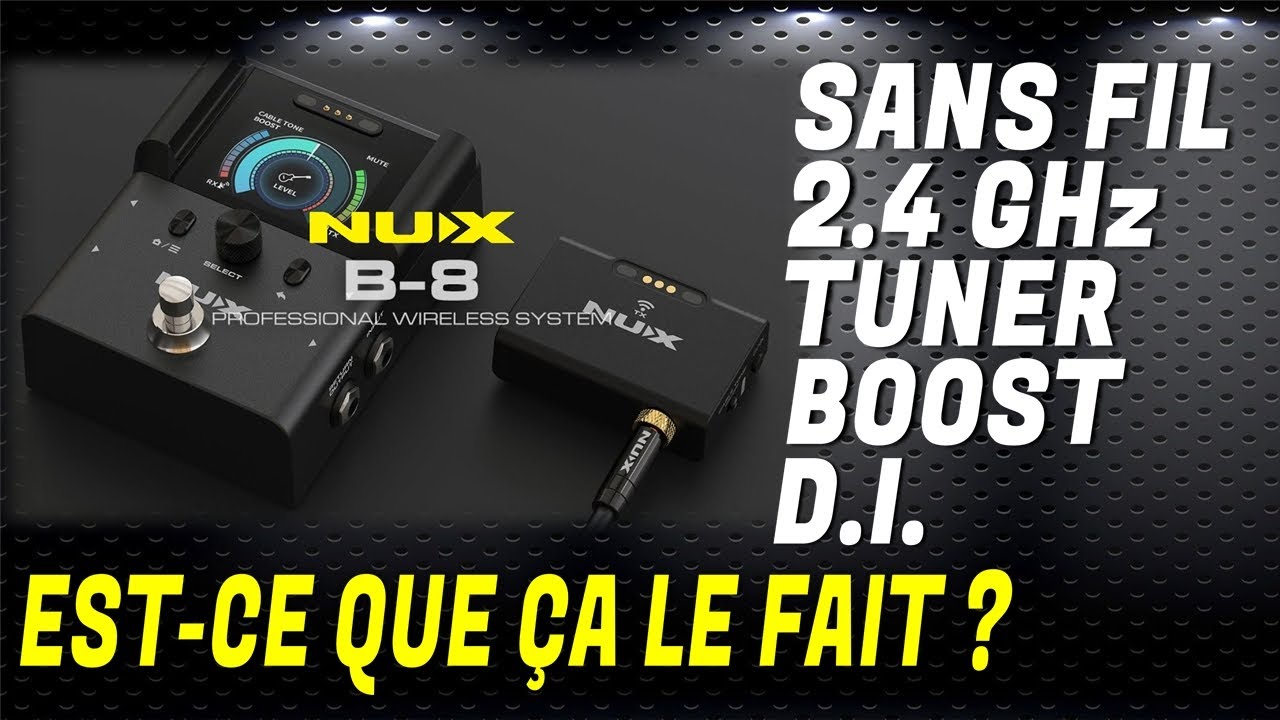 NUX B8 / Système sans fil TRES COMPLET : Tient-il TOUTES ses promesses ?  [TEST MATOS]