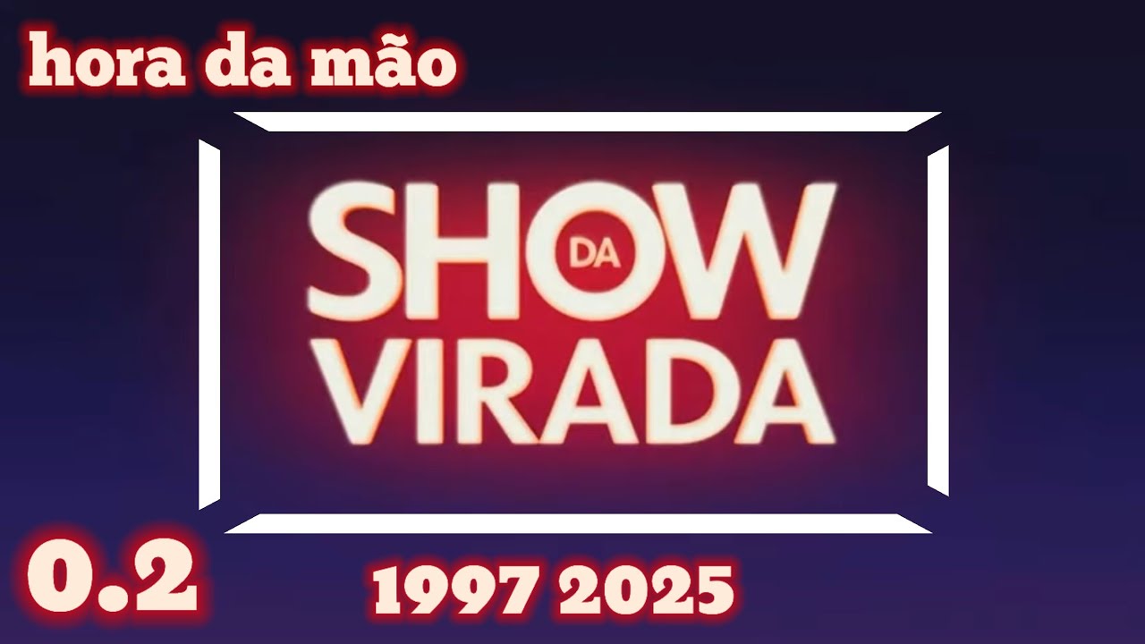 Atualização 0.2 Cronologia Vinhetas do Show da Virada de (1997 2025)