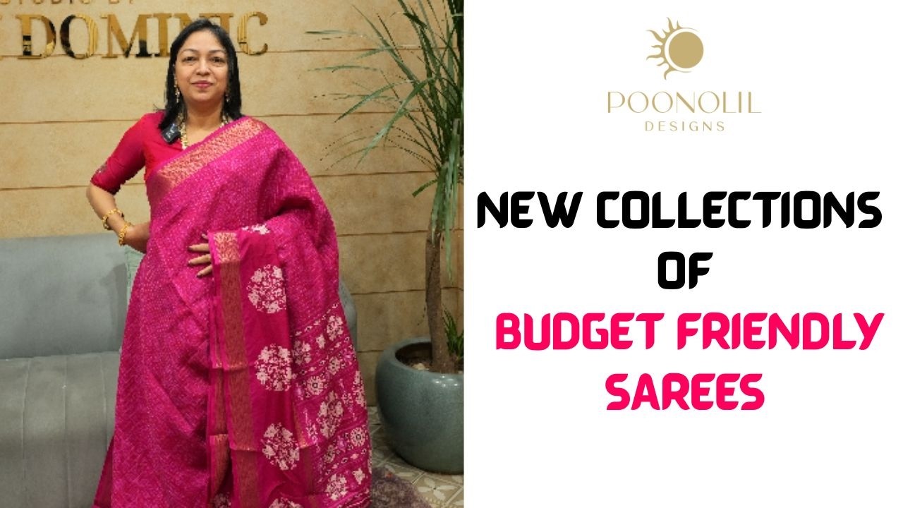 NEW COLLECTIONS OF BUDGET FRIENDLY SAREES