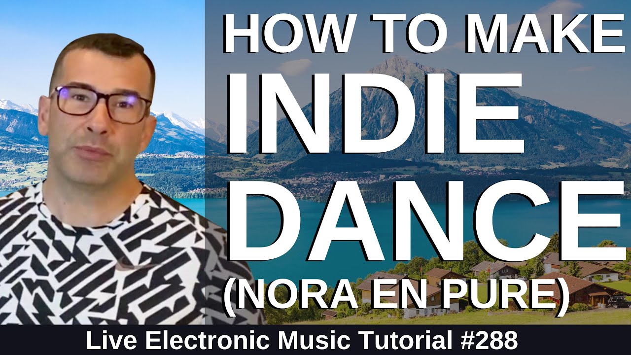 How to Make Indie Dance Like Nora En Pure + Free Templates | Live Electronic Music Tutorial #288