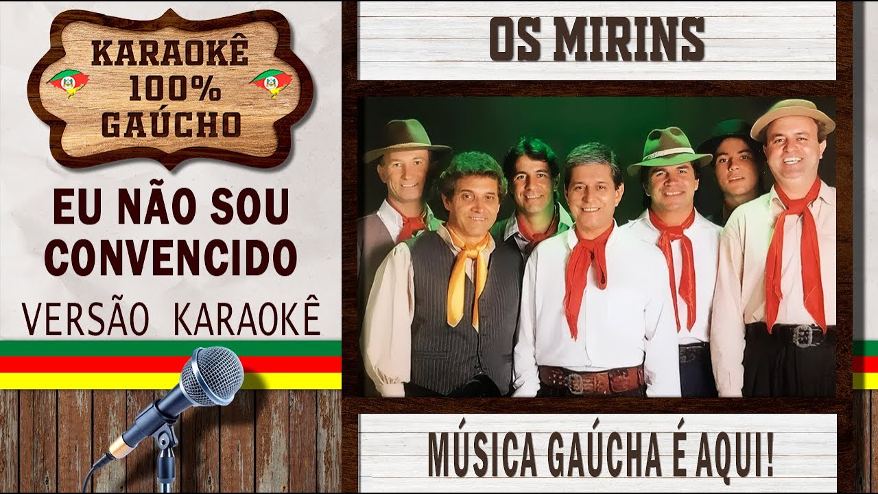 Eu Não Sou Convencido - Os Mirins - Karaokê Gaúcho (KARAOKÊ VERSION) Cante Música Gaúcha