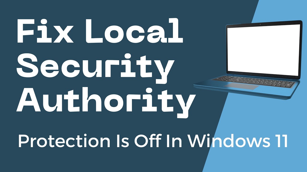 Fix Local Security Authority Protection Is Off In Windows 11