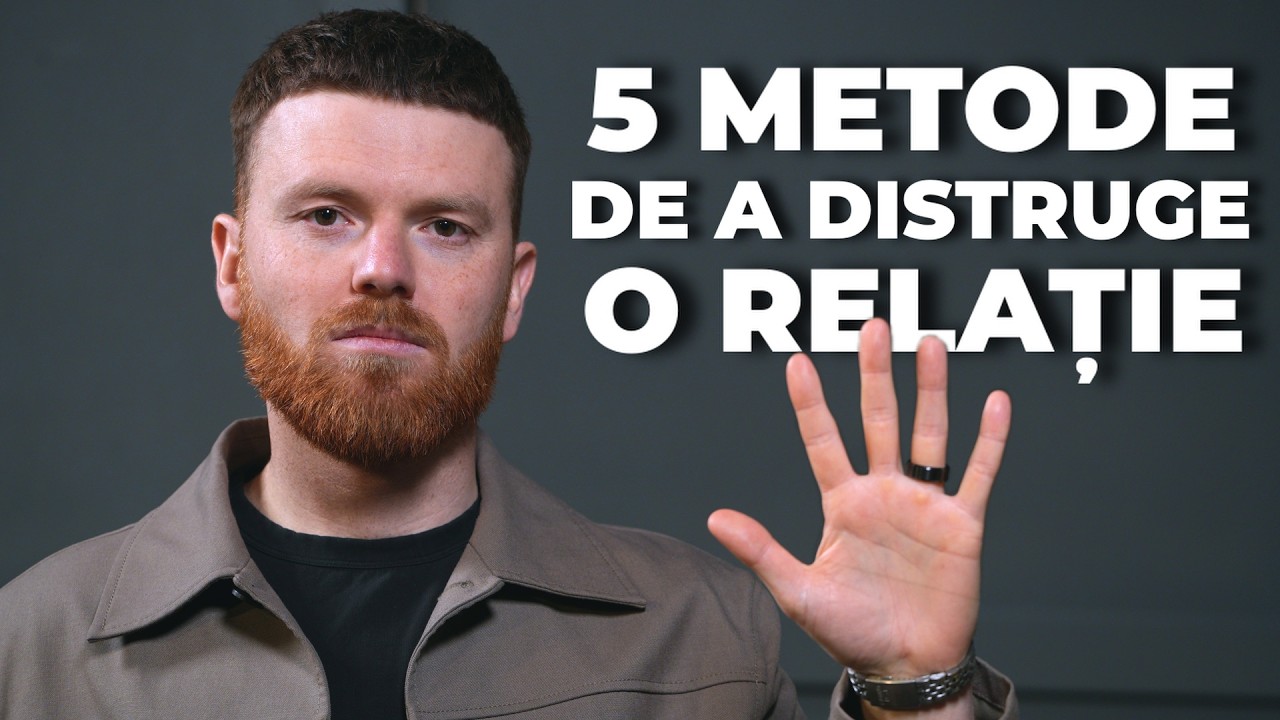 5 METODE DE A DISTRUGE O RELAȚIE - Conversații Cruciale #47